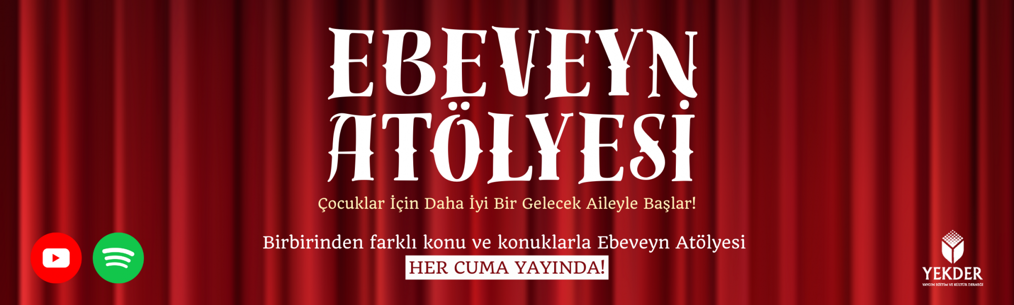 Ebeveyn Atölyesi YEKDER TV YouTube Kanalında Başlıyor